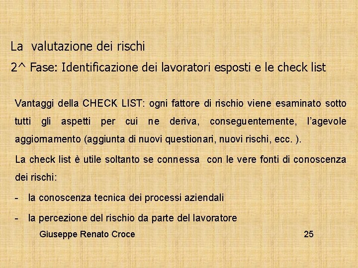 La valutazione dei rischi 2^ Fase: Identificazione dei lavoratori esposti e le check list