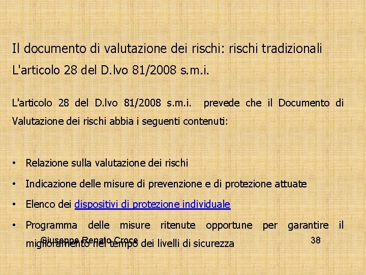 Il documento di valutazione dei rischi: rischi tradizionali L'articolo 28 del D. lvo 81/2008