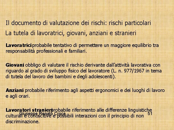 Il documento di valutazione dei rischi: rischi particolari La tutela di lavoratrici, giovani, anziani