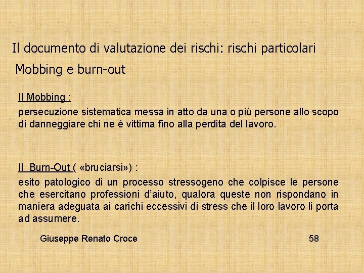 Il documento di valutazione dei rischi: rischi particolari Mobbing e burn out Il Mobbing