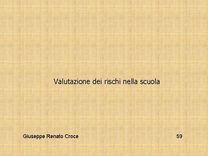 Valutazione dei rischi nella scuola Giuseppe Renato Croce 59 