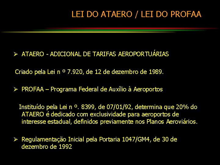 LEI DO ATAERO / LEI DO PROFAA Ø ATAERO - ADICIONAL DE TARIFAS AEROPORTUÁRIAS