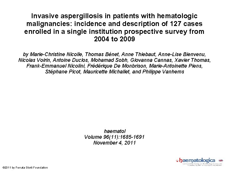 Invasive aspergillosis in patients with hematologic malignancies: incidence and description of 127 cases enrolled