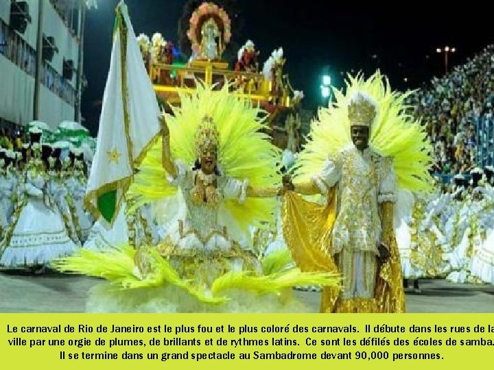 Le carnaval de Rio de Janeiro est le plus fou et le plus coloré