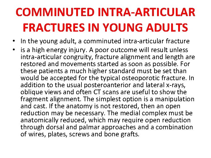 COMMINUTED INTRA-ARTICULAR FRACTURES IN YOUNG ADULTS • In the young adult, a comminuted intra-articular