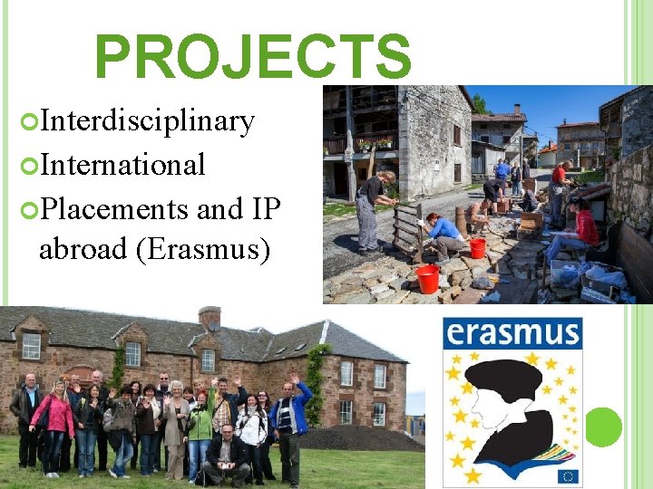 PROJECTS Interdisciplinary International Placements and IP abroad (Erasmus) 