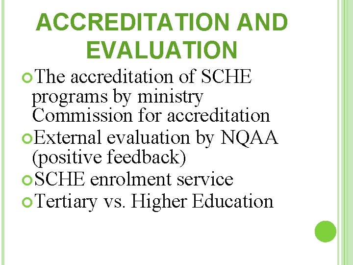 ACCREDITATION AND EVALUATION The accreditation of SCHE programs by ministry Commission for accreditation External