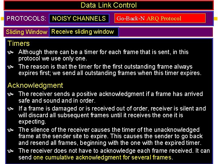 Data Link Control PROTOCOLS: NOISY CHANNELS Go-Back-N ARQ Protocol Sliding Window Receive sliding window