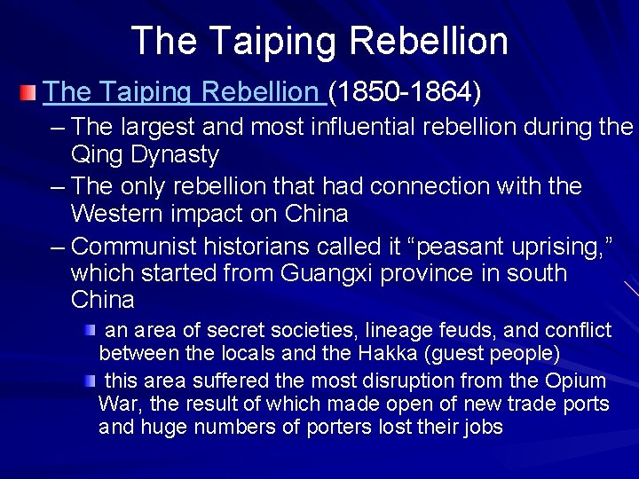 The Taiping Rebellion (1850 -1864) – The largest and most influential rebellion during the