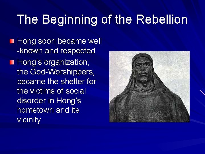 The Beginning of the Rebellion Hong soon became well -known and respected Hong’s organization,