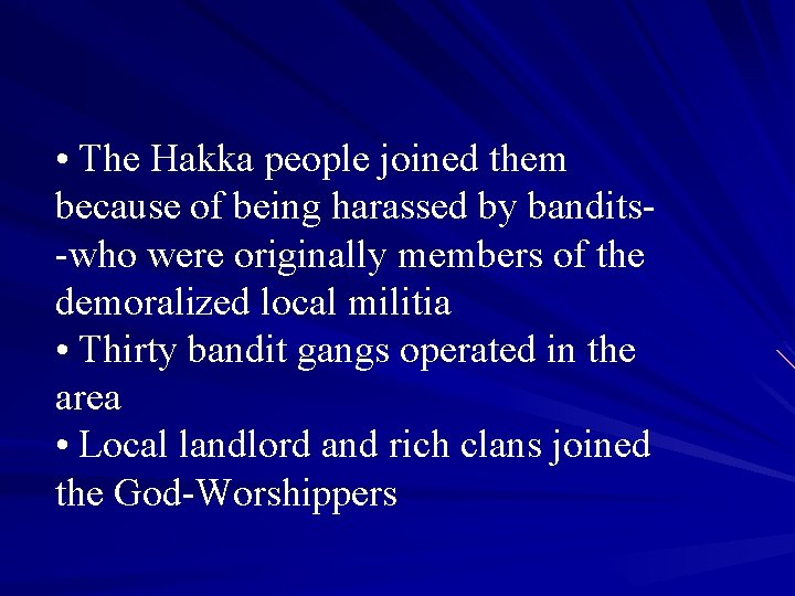  • The Hakka people joined them because of being harassed by bandits-who were