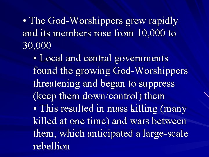  • The God-Worshippers grew rapidly and its members rose from 10, 000 to