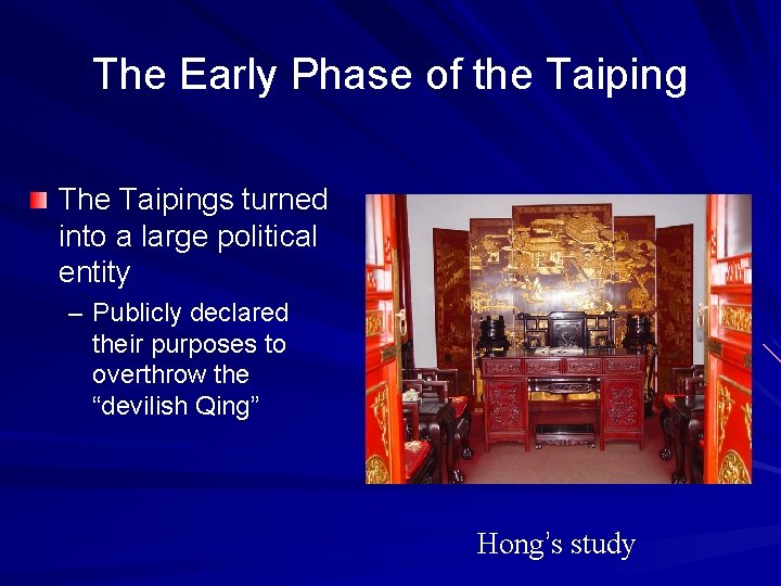The Early Phase of the Taiping The Taipings turned into a large political entity