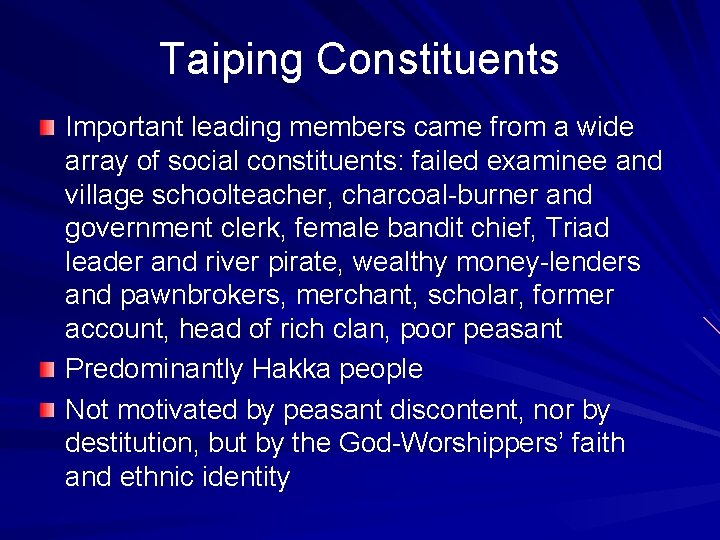 Taiping Constituents Important leading members came from a wide array of social constituents: failed