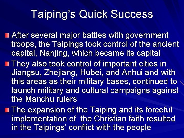 Taiping’s Quick Success After several major battles with government troops, the Taipings took control