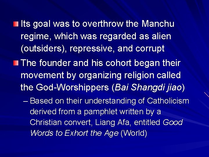 Its goal was to overthrow the Manchu regime, which was regarded as alien (outsiders),