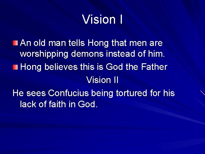 Vision I An old man tells Hong that men are worshipping demons instead of