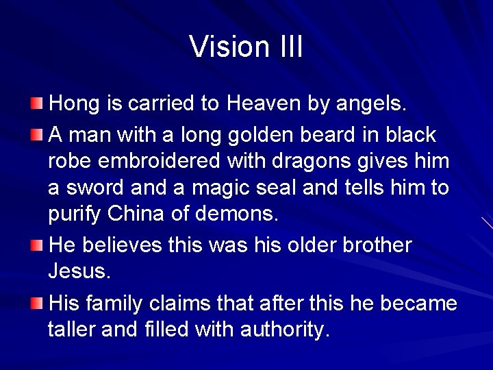 Vision III Hong is carried to Heaven by angels. A man with a long