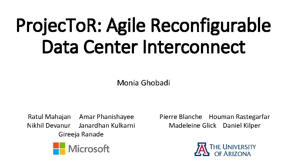Projec. To. R: Agile Reconfigurable Data Center Interconnect Monia Ghobadi Ratul Mahajan Amar Phanishayee