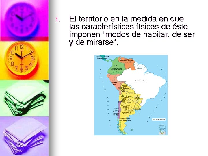 1. El territorio en la medida en que las características físicas de éste imponen