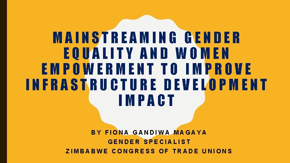 MAINSTREAMING GENDER EQUALITY AND WOMEN EMPOWERMENT TO IMPROVE