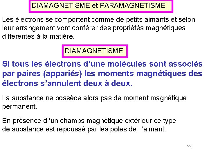 DIAMAGNETISME et PARAMAGNETISME Les électrons se comportent comme de petits aimants et selon leur