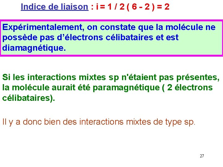 Indice de liaison : i = 1 / 2 ( 6 - 2 )