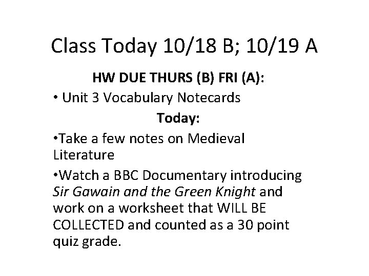 Class Today 10/18 B; 10/19 A HW DUE THURS (B) FRI (A): • Unit
