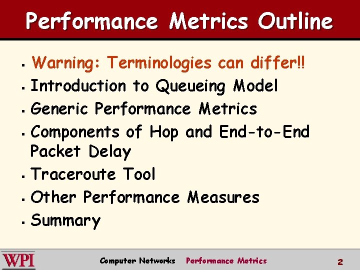 Performance Metrics Outline Warning: Terminologies can differ!! § Introduction to Queueing Model § Generic