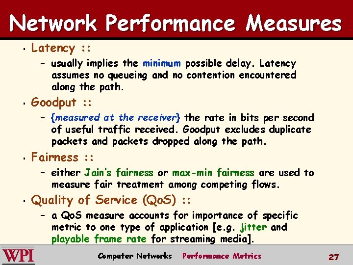 Network Performance Measures § Latency : : – usually implies the minimum possible delay.