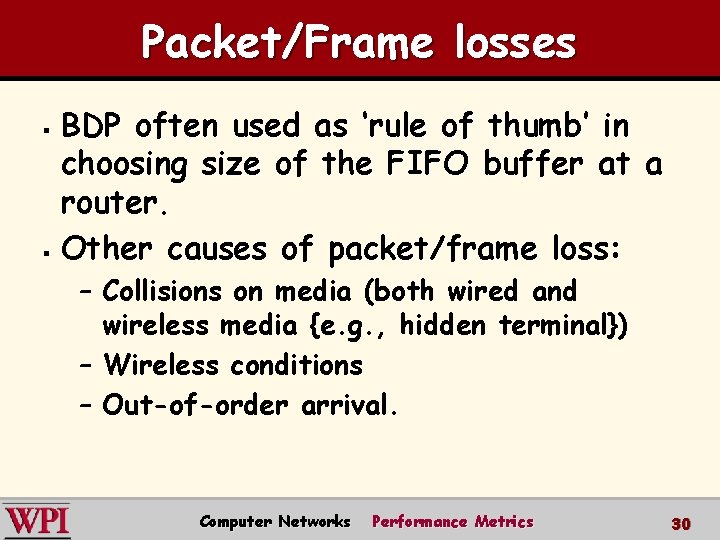 Packet/Frame losses BDP often used as ‘rule of thumb’ in choosing size of the