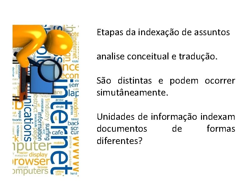 Etapas da indexação de assuntos analise conceitual e tradução. São distintas e podem ocorrer