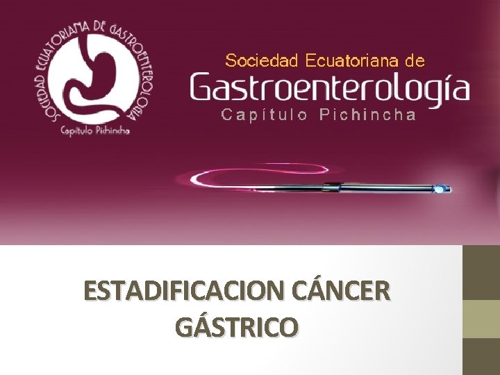 ESTADIFICACION CÁNCER GÁSTRICO 