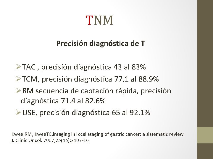 TNM Precisión diagnóstica de T ØTAC , precisión diagnóstica 43 al 83% ØTCM, precisión