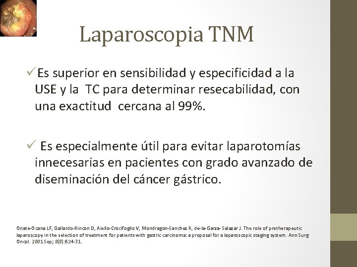 Laparoscopia TNM üEs superior en sensibilidad y especificidad a la USE y la TC