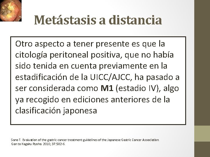 Metástasis a distancia Otro aspecto a tener presente es que la citología peritoneal positiva,