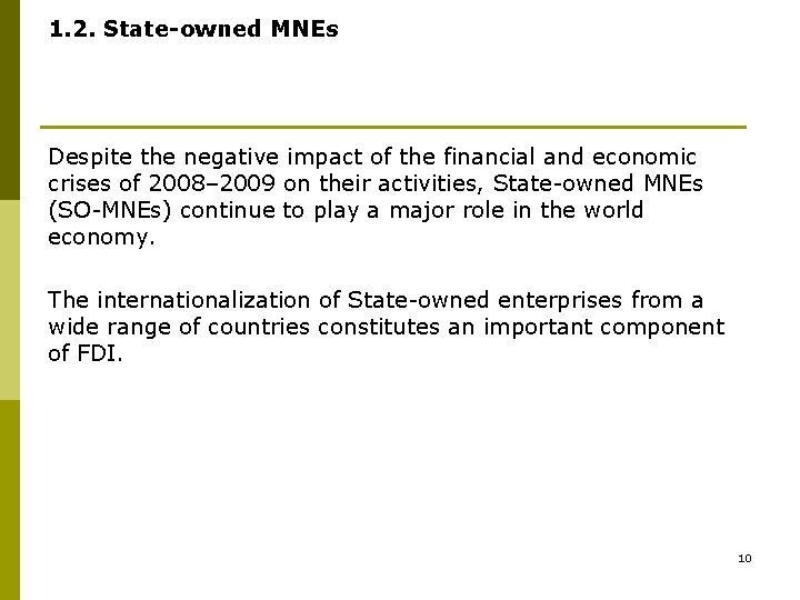 1. 2. State-owned MNEs Despite the negative impact of the financial and economic crises
