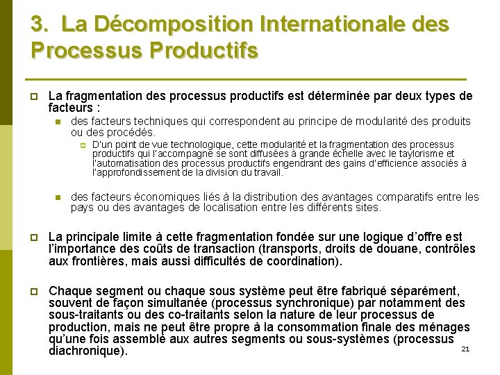 3. La Décomposition Internationale des Processus Productifs p La fragmentation des processus productifs est