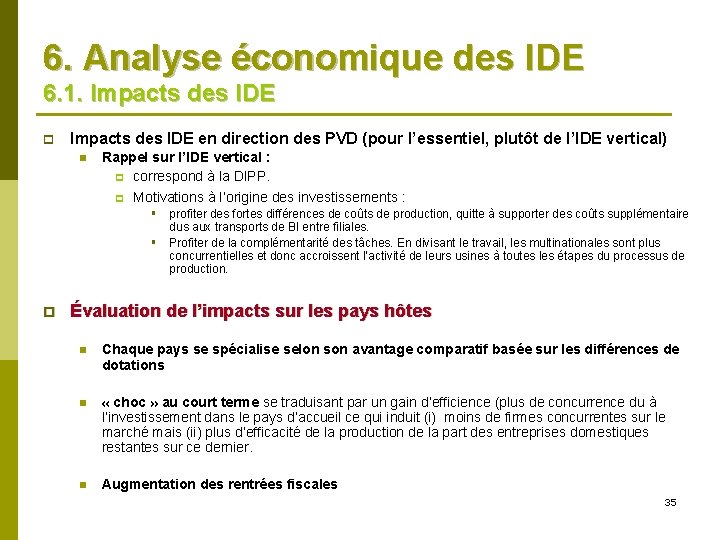 6. Analyse économique des IDE 6. 1. Impacts des IDE p Impacts des IDE