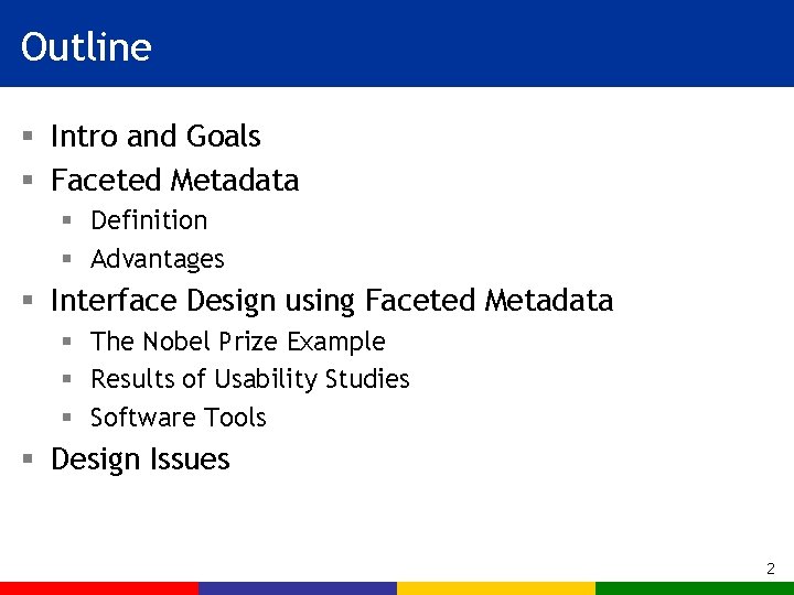 Outline § Intro and Goals § Faceted Metadata § Definition § Advantages § Interface