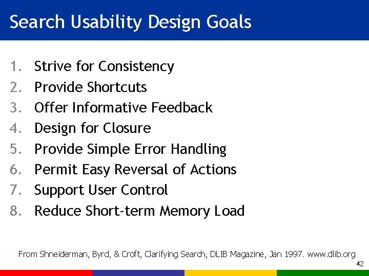 Search Usability Design Goals 1. 2. 3. 4. 5. 6. 7. 8. Strive for