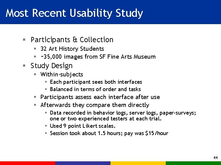 Most Recent Usability Study § Participants & Collection § 32 Art History Students §