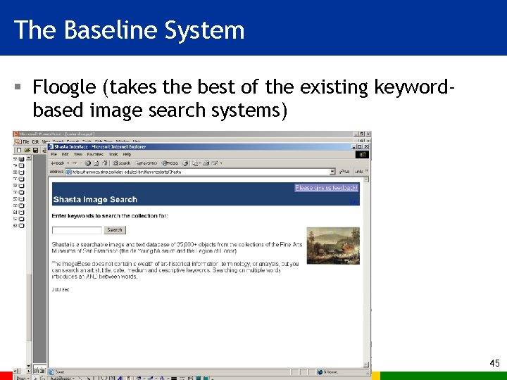 The Baseline System § Floogle (takes the best of the existing keywordbased image search