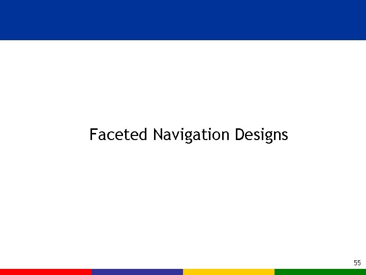 Faceted Navigation Designs 55 