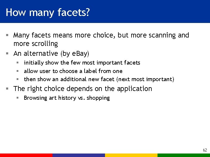 How many facets? § Many facets means more choice, but more scanning and more