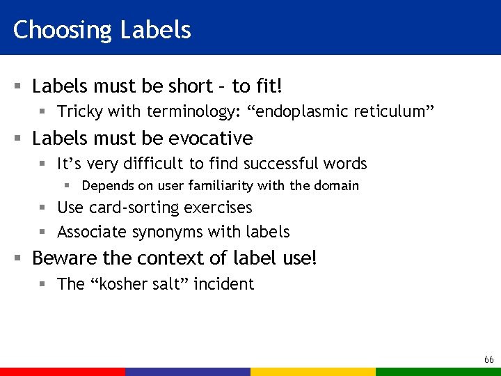 Choosing Labels § Labels must be short – to fit! § Tricky with terminology: