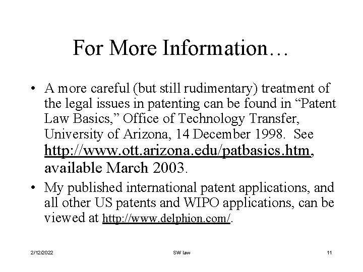 For More Information… • A more careful (but still rudimentary) treatment of the legal