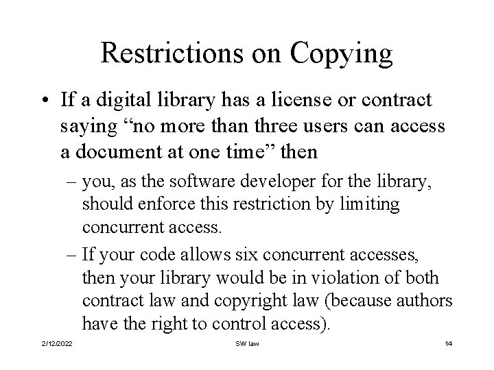 Restrictions on Copying • If a digital library has a license or contract saying
