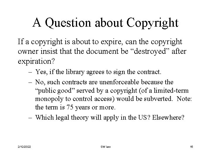 A Question about Copyright If a copyright is about to expire, can the copyright