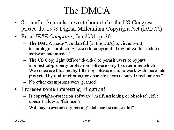 The DMCA • Soon after Samuelson wrote her article, the US Congress passed the